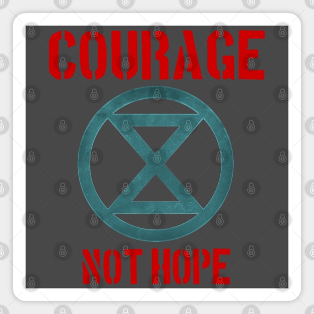 Courage, not hope Magnet by RisingAboveBedlam